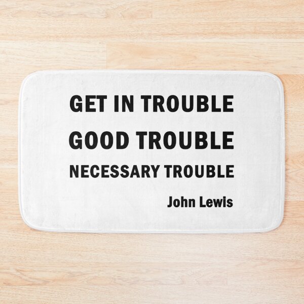 Item preview, Get in Good Trouble Necessary Trouble designed and sold by ValentinaHramov.