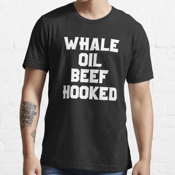 Whale Oil Beef Hooked Essential T-Shirt