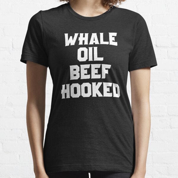 Whale Oil Beef Hooked Essential T-Shirt