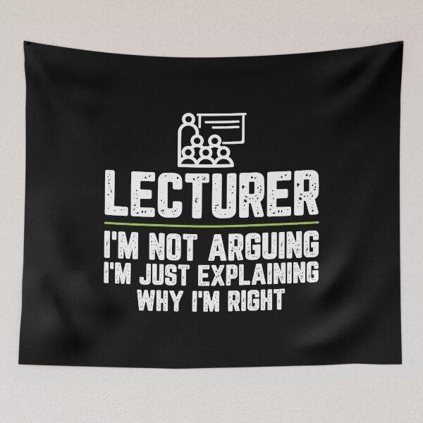 Item preview, Lecturer I'm Not Arguing I'm Just Explaining Why I'm Right Lecturer Gift Funny Shirt Novelty Gag Gift Office Desk Boss Gift designed and sold by Orange Pieces.