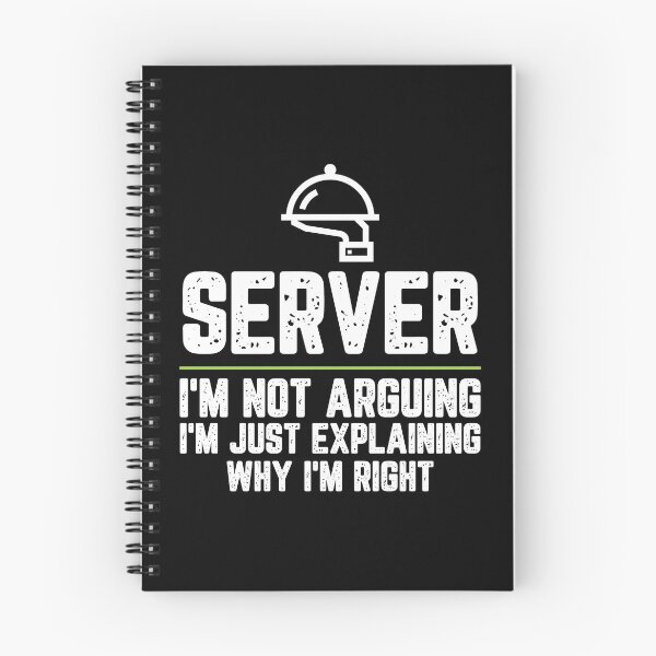 Item preview, Server I'm Not Arguing I'm Just Explaining Why I'm Right Server Gift Funny Shirt Novelty Gag Gift Office Desk Boss Gift designed and sold by Orange Pieces.