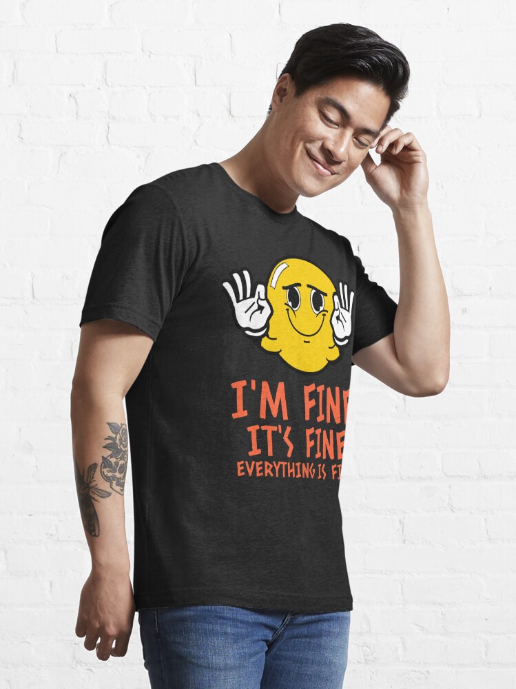 Im fine its fine fake smile emoji Essential T-Shirt for Sale by