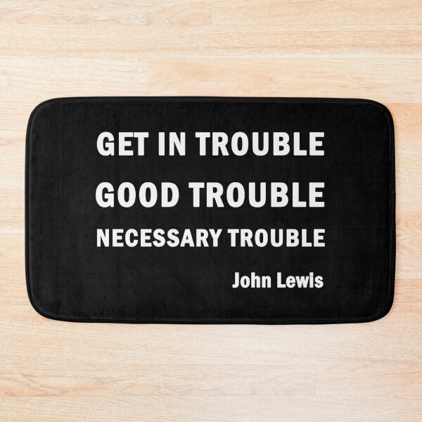 Item preview, Get in Good Trouble Necessary Trouble designed and sold by ValentinaHramov.