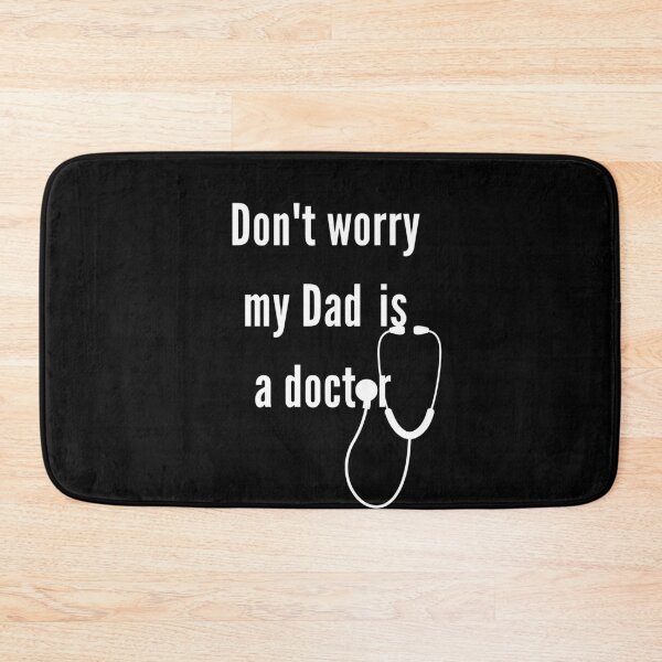 Item preview, Don't worry my dad is a doctor  designed and sold by Dr. Heartbeat.