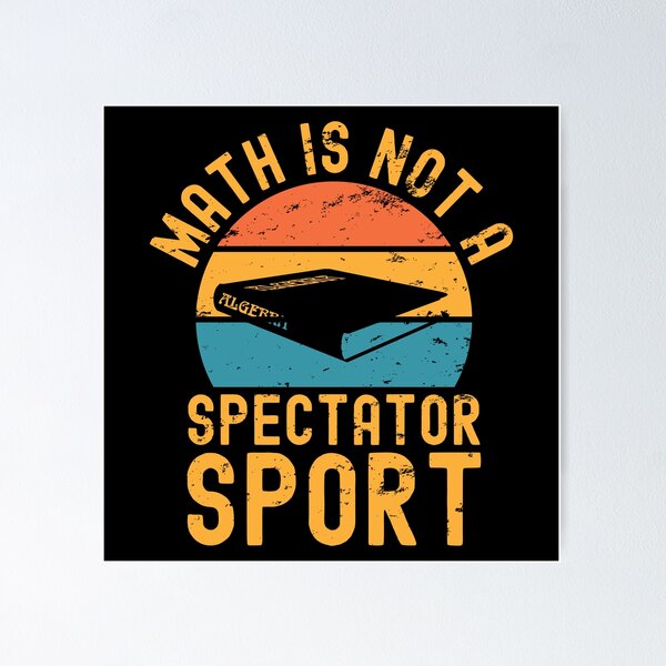 Item preview, Math is not a spectator sport designed and sold by Statim.