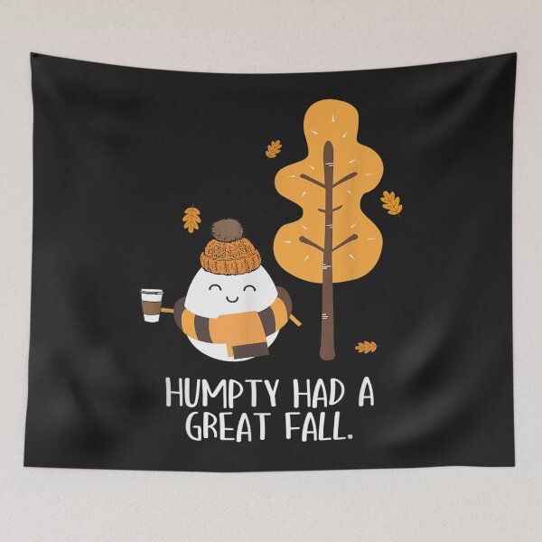 Item preview, Humpty Had A Great Fall Funny Autumn Joke designed and sold by LaThresRice.