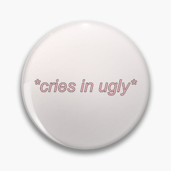 Item preview, Cries in Ugly Pink Quote designed and sold by CaitlinCerys.