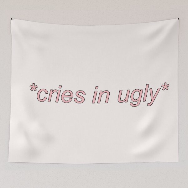 Item preview, Cries in Ugly Pink Quote designed and sold by CaitlinCerys.