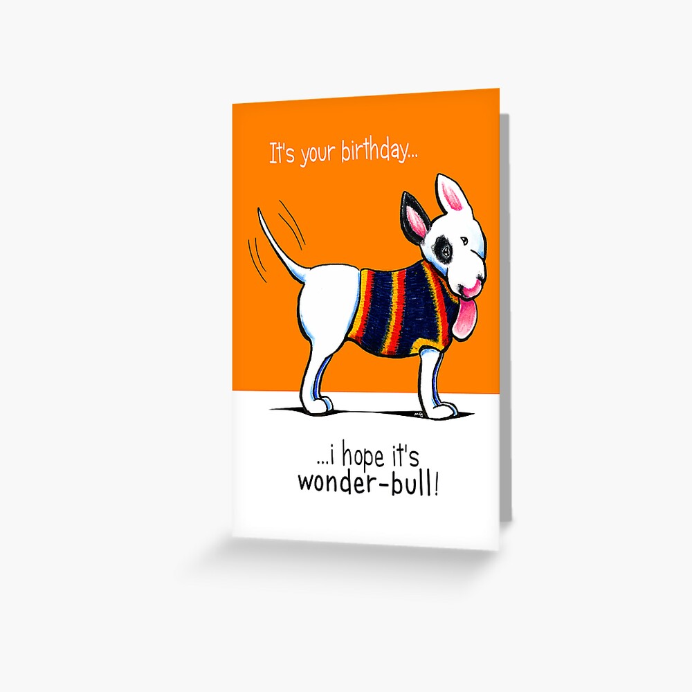bull-terrier-wonder-bull-birthday-greeting-card-by-offleashart