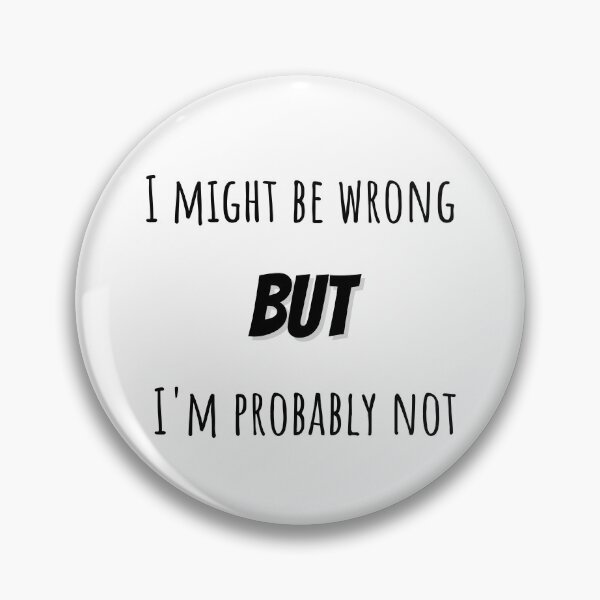 Item preview, Funny I'm Not Wrong Joke designed and sold by narcocynic.