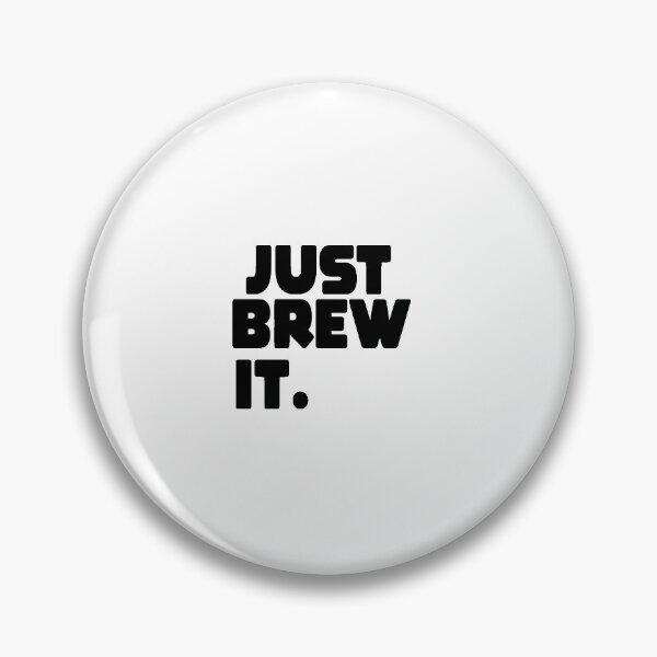 Item preview, Just Brew It Fun Coffee Beer or Tea brewing  designed and sold by MillanMarketing.