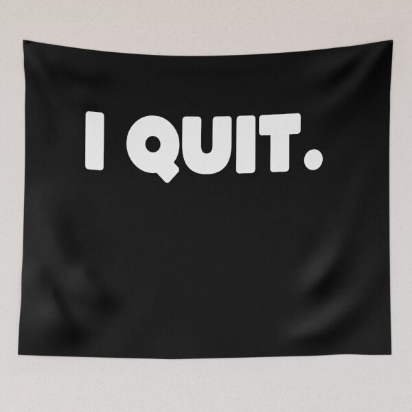 Item preview, The I Quit Design designed and sold by MillanMarketing.