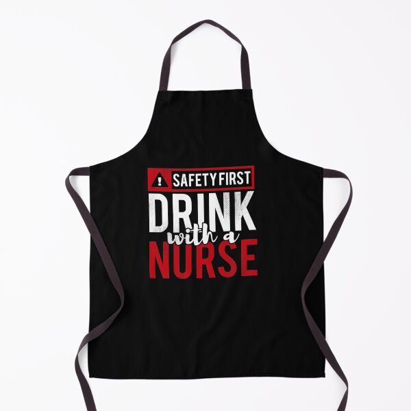 Item preview, Safety First Drink with a nurse designed and sold by TheTeeSupplyCo.