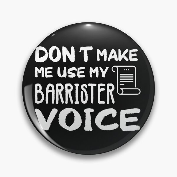 Item preview, Don't make me use my barrister voice designed and sold by zombiesmasher.