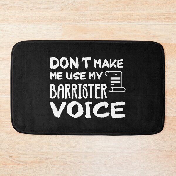 Item preview, Don't make me use my barrister voice designed and sold by zombiesmasher.