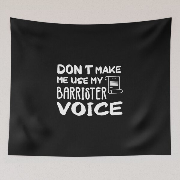 Item preview, Don't make me use my barrister voice designed and sold by zombiesmasher.
