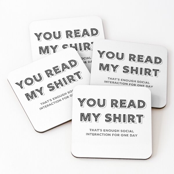 Item preview, You read my shirt That's enough social interaction for one day designed and sold by RUCZENO.