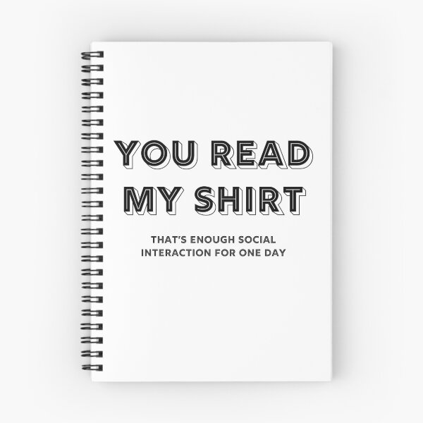 Item preview, You read my shirt That's enough social interaction for one day designed and sold by RUCZENO.