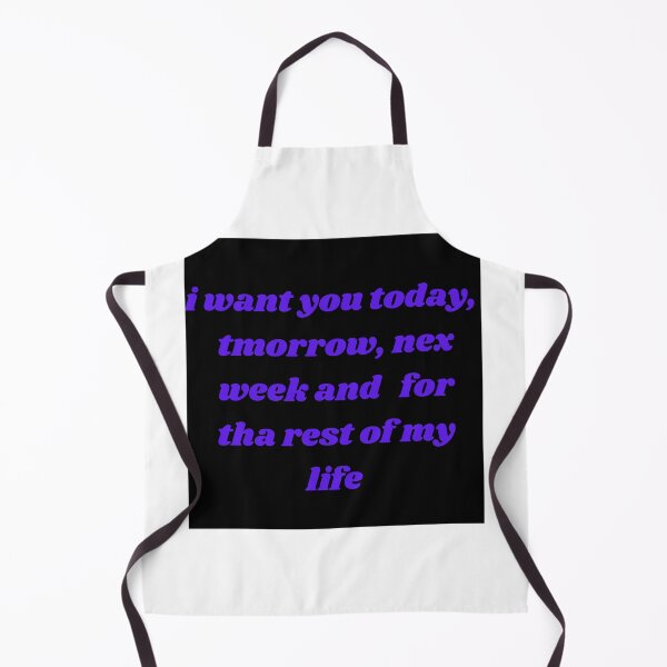 Item preview, i want you today, tomorrow and for tha rest ofmy life designed and sold by mr.bardook.