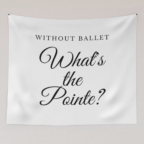 Item preview, Without Ballet, What's The Pointe? designed and sold by nincee.