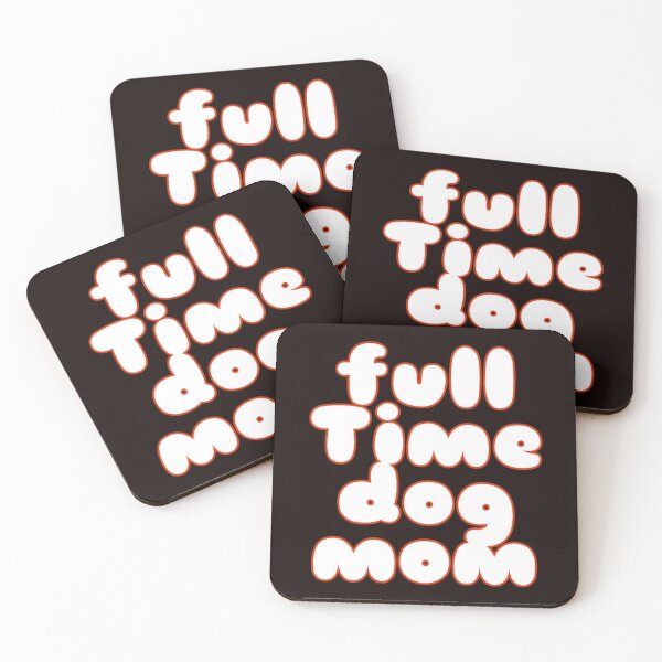 Item preview, full time dog mom designed and sold by medbouk1.