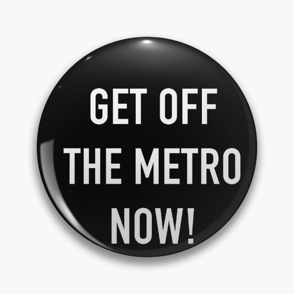 Item preview, Get Off The Metro Now designed and sold by GeordieDesignCo.