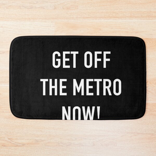 Item preview, Get Off The Metro Now designed and sold by GeordieDesignCo.