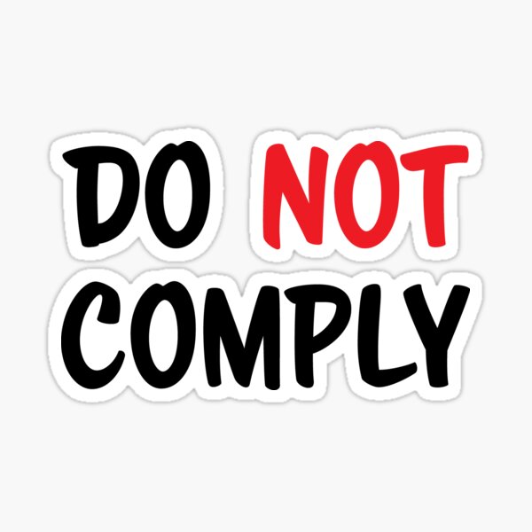 Do Not Comply Stickers | Redbubble