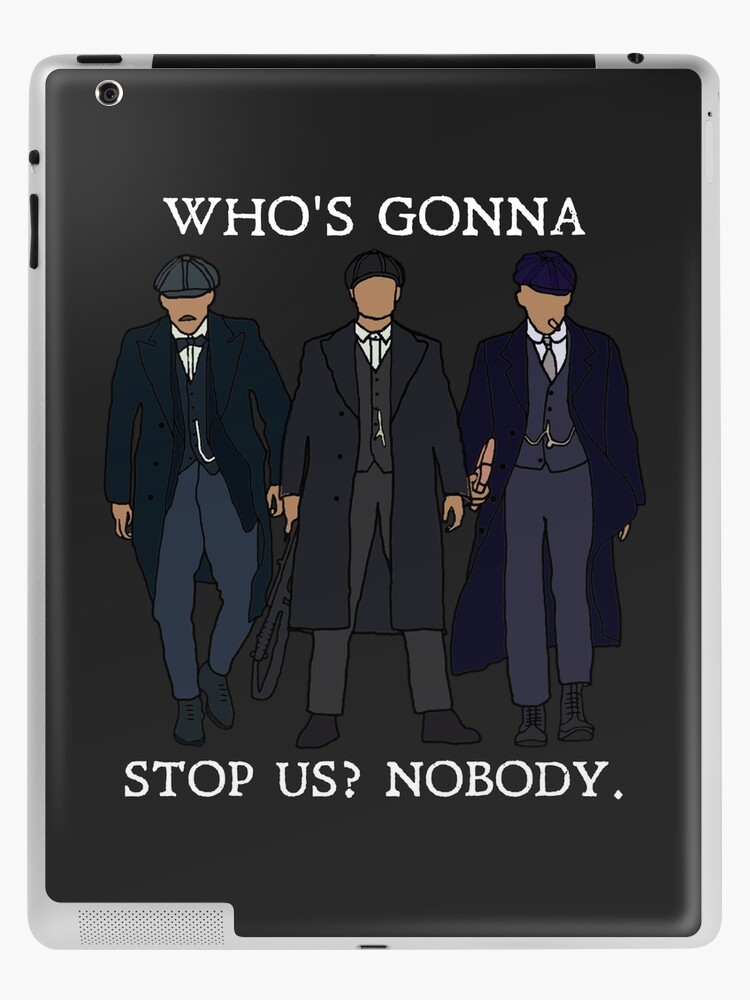 Who's gonna stop us? Nobody: Peaky Blinders (White) iPad Case