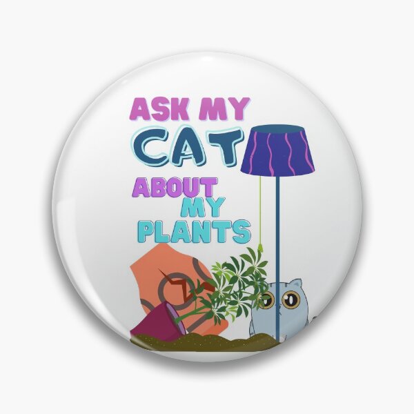 Item preview, Ask my cat about my plants  designed and sold by SoulHeart.