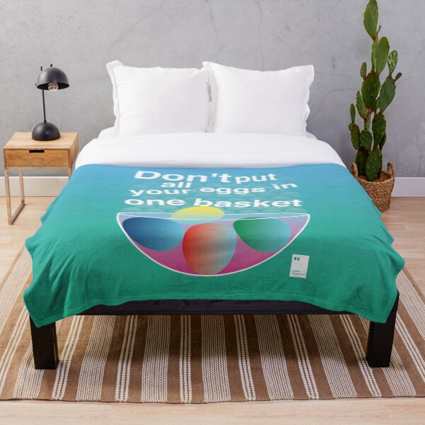 Don't put all your eggs in one basket Throw Blanket