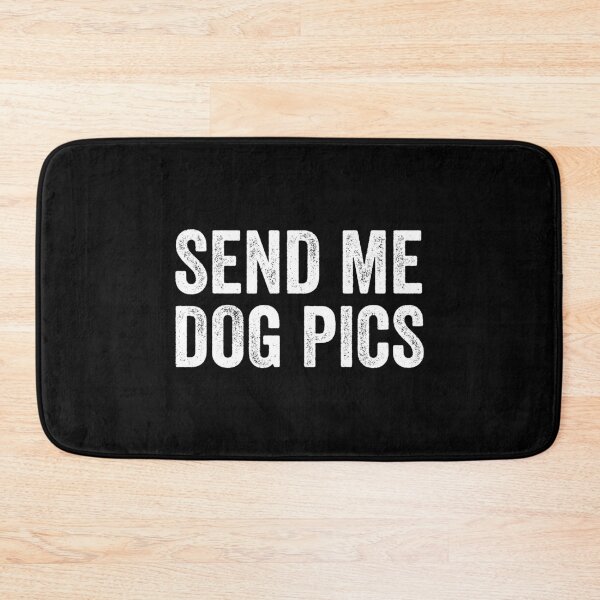 Item preview, Send Me Dog Pics designed and sold by mographicdesign.