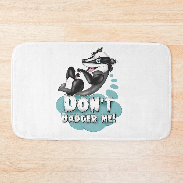 Item preview, Funny Badger...Don't Badger Me! designed and sold by Balazs Borzon.