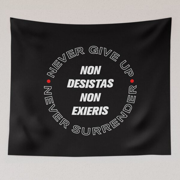 Item preview, Non Desistas Non Exieris, Never Give Up Never Surrender designed and sold by Syahrasi.