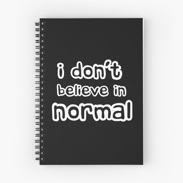 Item preview, I Dont Believe in Normal designed and sold by LoveLifeRandom.