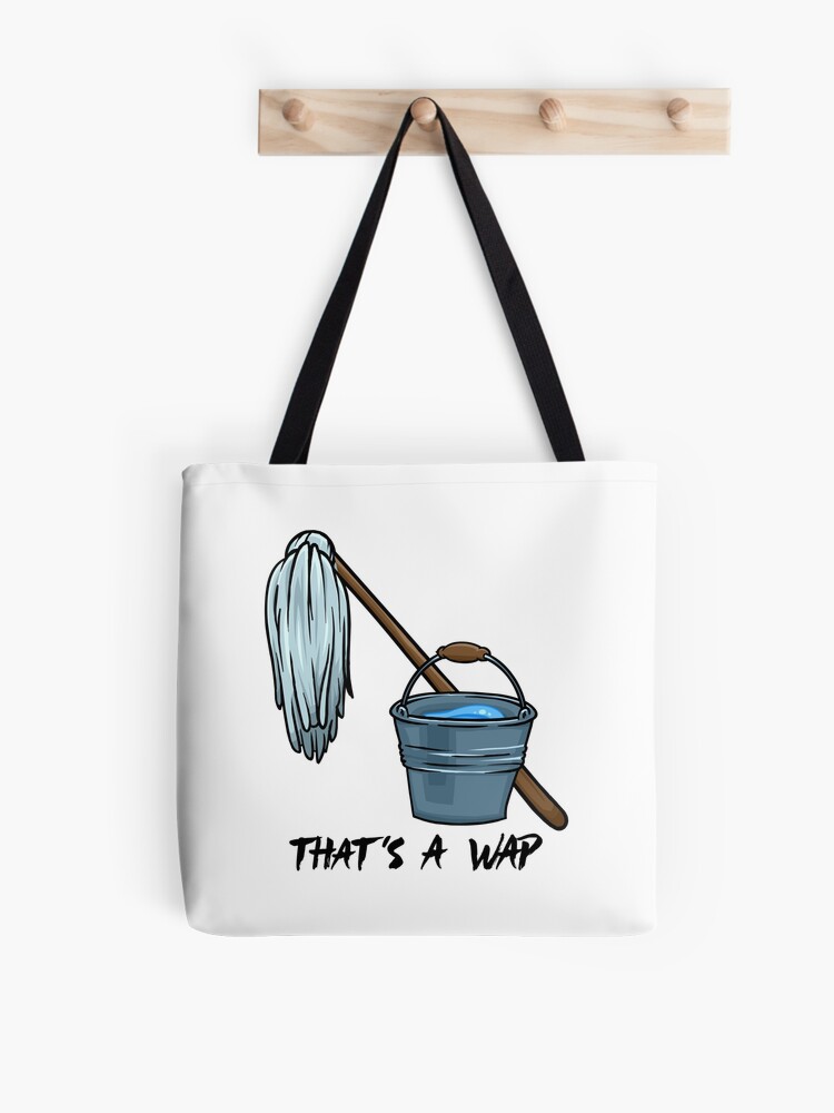 Get A Bucket And A Mop- WAP Art Print for Sale by rose112