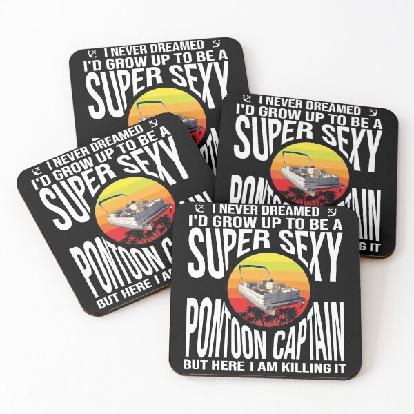 Item preview, I Never Dreamed I'd Grow Up To Be A Super Sexy Pontoon Captain but here I am killing it Funny retro Vintage boating quote designed and sold by 2MDesign.