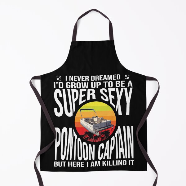 Item preview, I Never Dreamed I'd Grow Up To Be A Super Sexy Pontoon Captain but here I am killing it Funny retro Vintage boating quote designed and sold by 2MDesign.