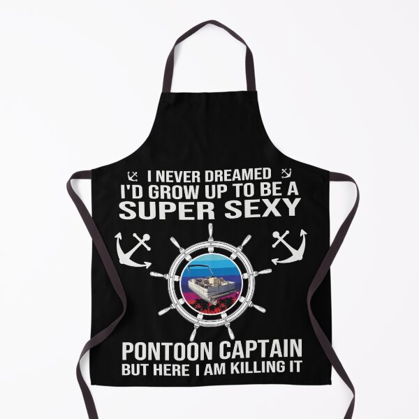 Item preview, Never Dreamed I'd Grow Up To Be A Super Sexy Pontoon Captain but here I am killing it Funny retro Vintage boating quote designed and sold by 2MDesign.