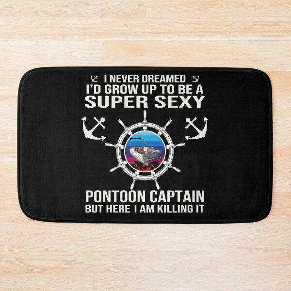 Item preview, Never Dreamed I'd Grow Up To Be A Super Sexy Pontoon Captain but here I am killing it Funny retro Vintage boating quote designed and sold by 2MDesign.