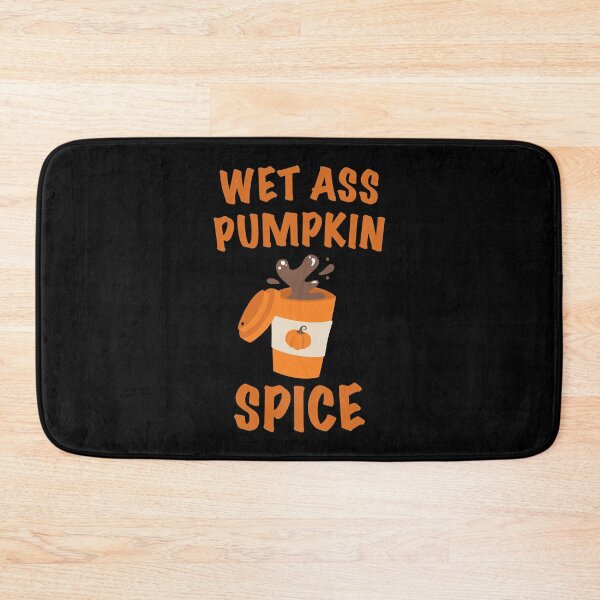 Item preview, Wet Ass Pumpkin Spice Latte designed and sold by CrystalCrush.