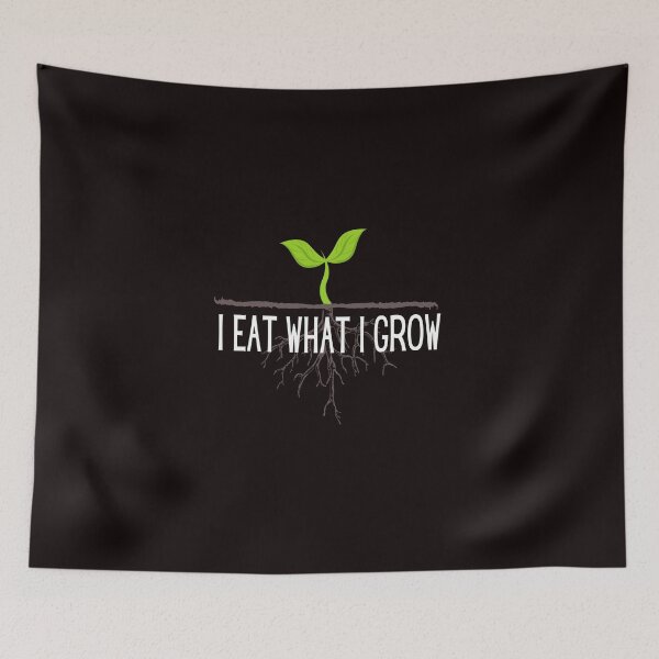 Item preview, I Eat What I Grow designed and sold by bond11.