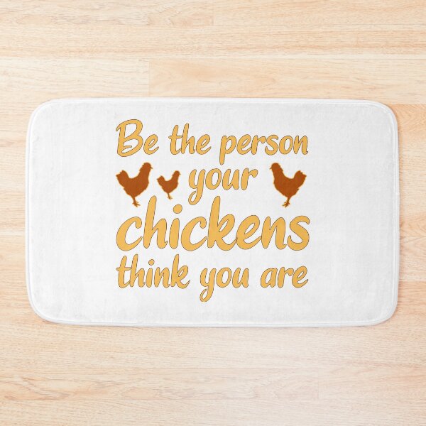 Item preview, Be the person your chickens think you are designed and sold by ToniaKroeger.