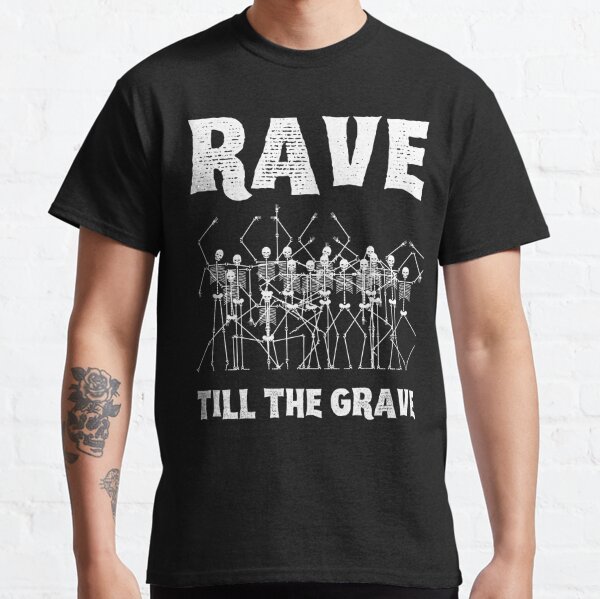 Rave Till The Grave - Funny Dancing Skeletons Classic T-Shirt