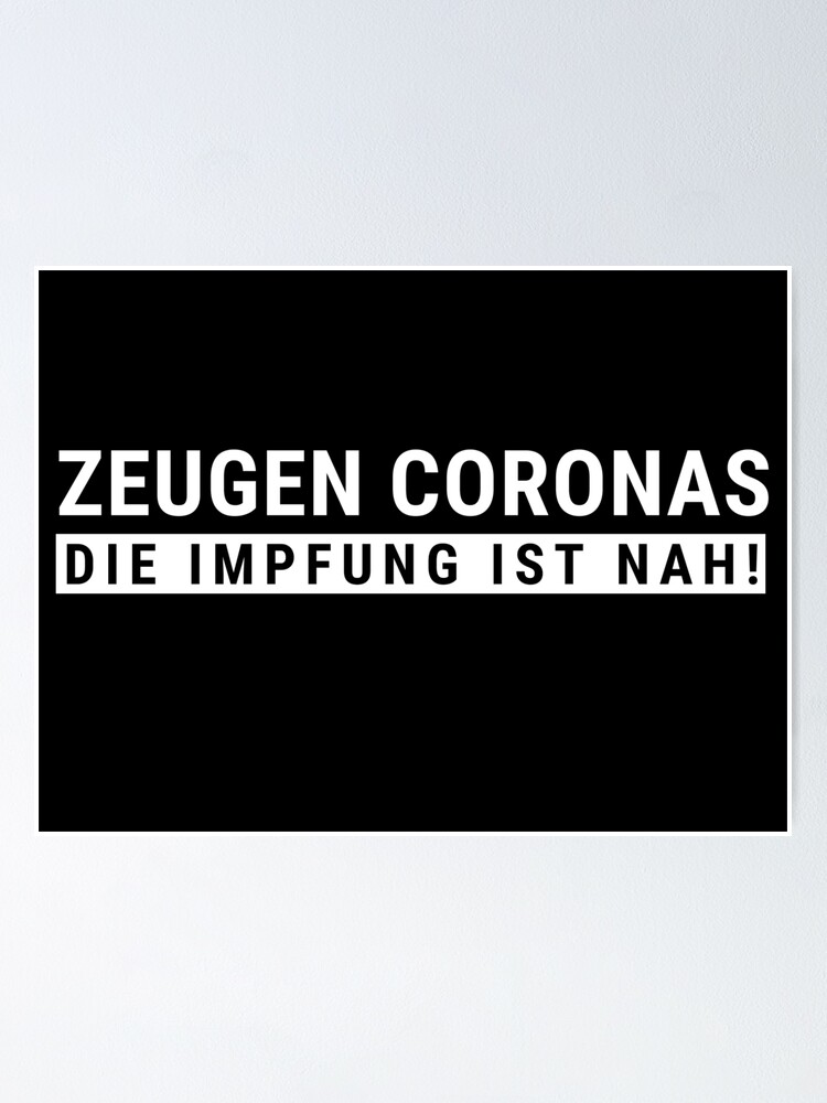 Zeugen Coronas Die Impfung Ist Nah Poster Von Thegoodys Redbubble