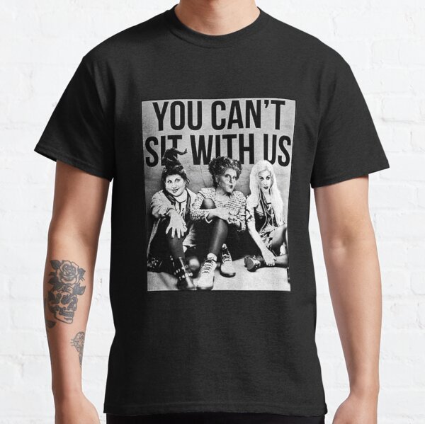 Item preview, Hocus Pocus Sanderson Sisters You Cant Sit With Us designed and sold by ronaldnelson691.