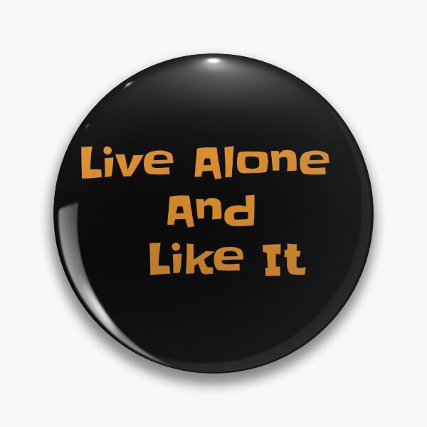 Item preview, Live Alone And Like It lone, alone together, blue, college, meme, school, tik tok, trending, about it and get back to you, designed and sold by Destine99.