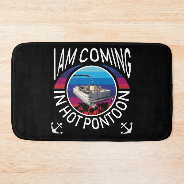 Item preview,  I am Coming in Hot PonToon Funny retro Vintage boating quote designed and sold by 2MDesign.