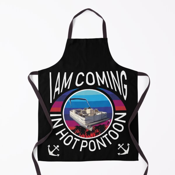 Item preview, I am Coming in Hot PonToon Funny retro Vintage boating quote designed and sold by 2MDesign.
