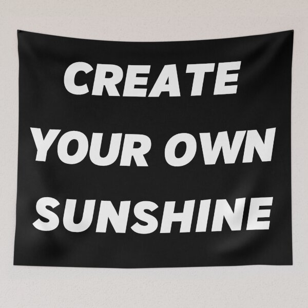 Item preview, create your own sunshine designed and sold by Zaibo.